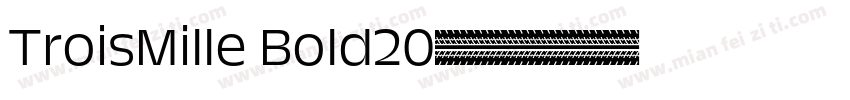 TroisMille Bold20字体转换